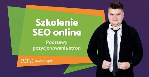 Szkolenie SEO online z podstaw pozycjonowania