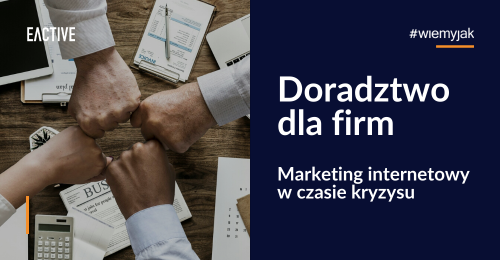 Marketing internetowy w czasie kryzysu – doradzamy!